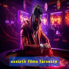 assistir filme faroeste